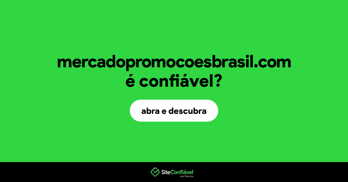 O site mercadopromocoesbrasil.com é confiável?