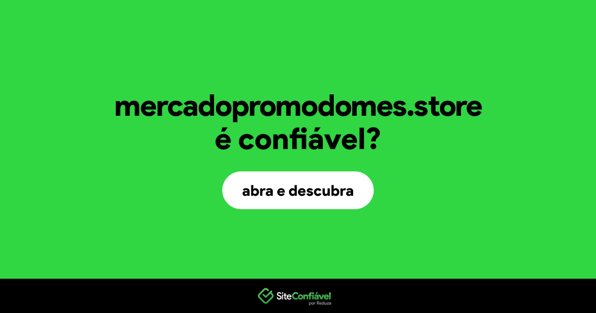 O site mercadopromodomes.store é confiável?