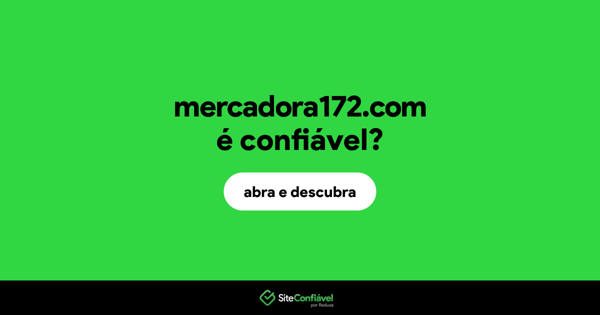 O site mercadora172.com é confiável?