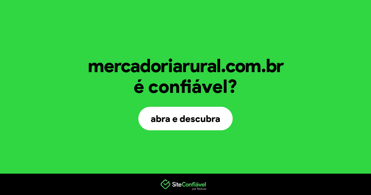 O site mercadoriarural.com.br é confiável?
