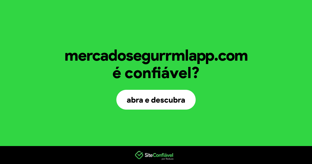 O site mercadosegurrmlapp.com é confiável?