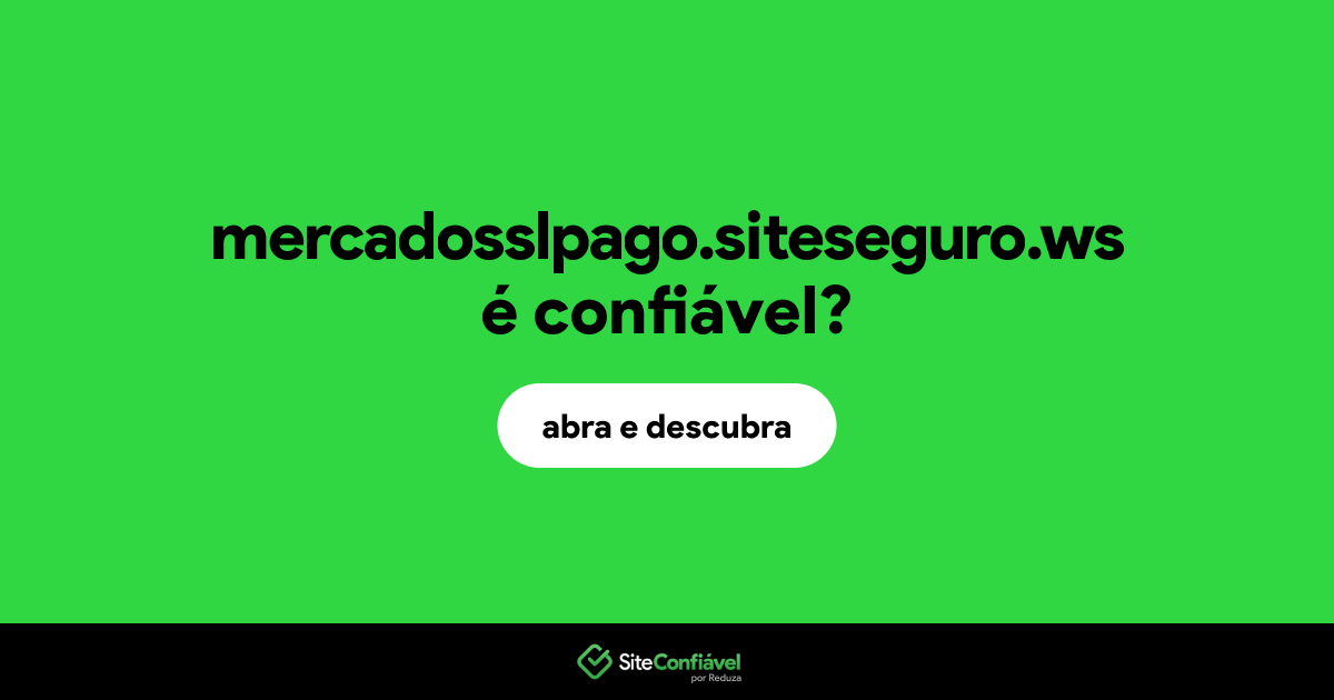 O site mercadosslpago.siteseguro.ws é confiável?