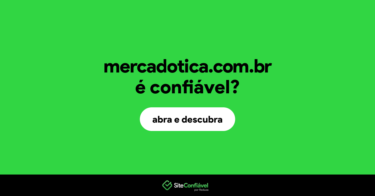 O site mercadotica.com.br é confiável?