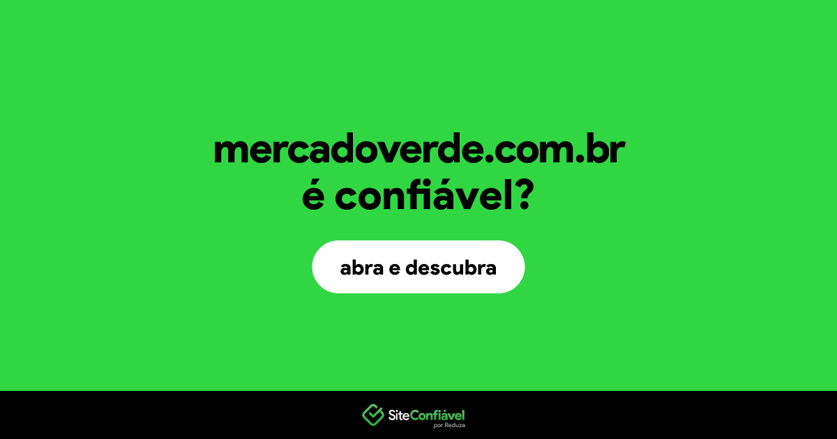 O site mercadoverde.com.br é confiável?