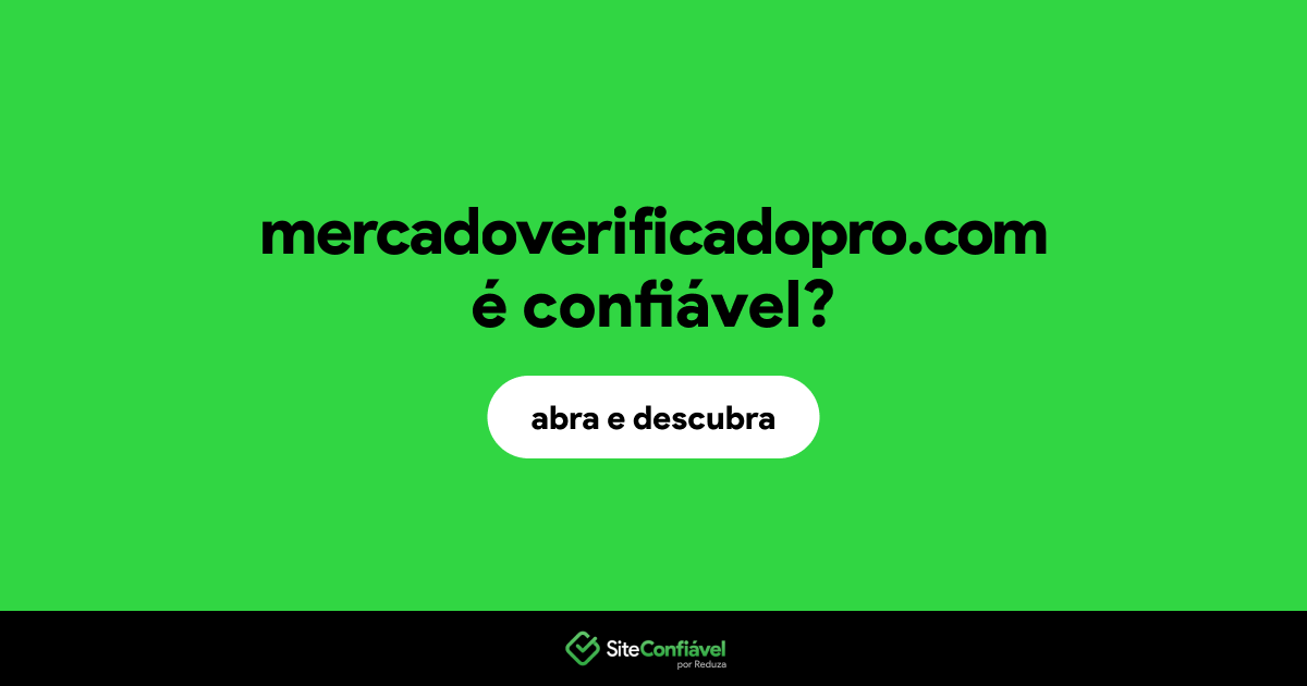 O site mercadoverificadopro.com é confiável?