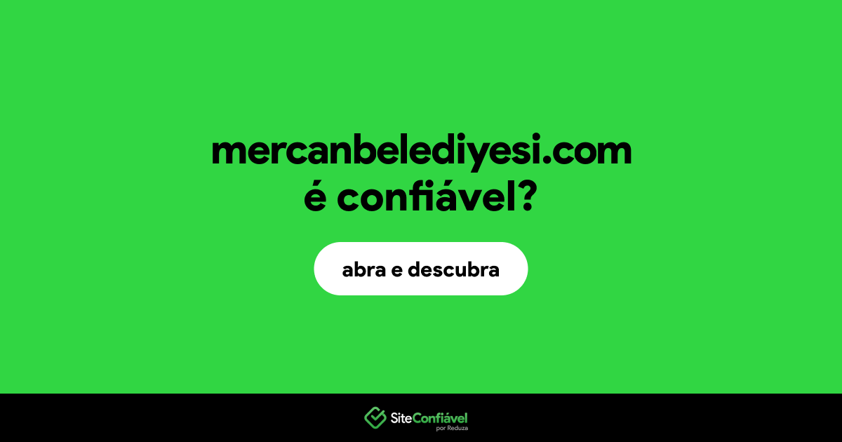 O site mercanbelediyesi.com é confiável?