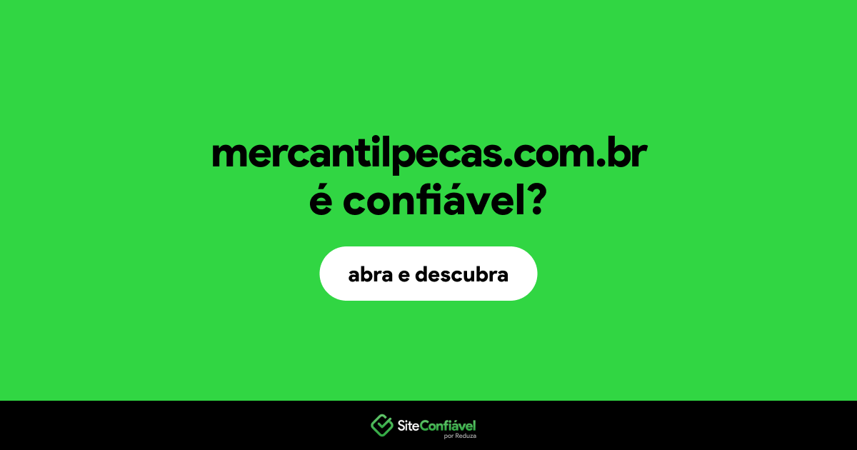 O site mercantilpecas.com.br é confiável?