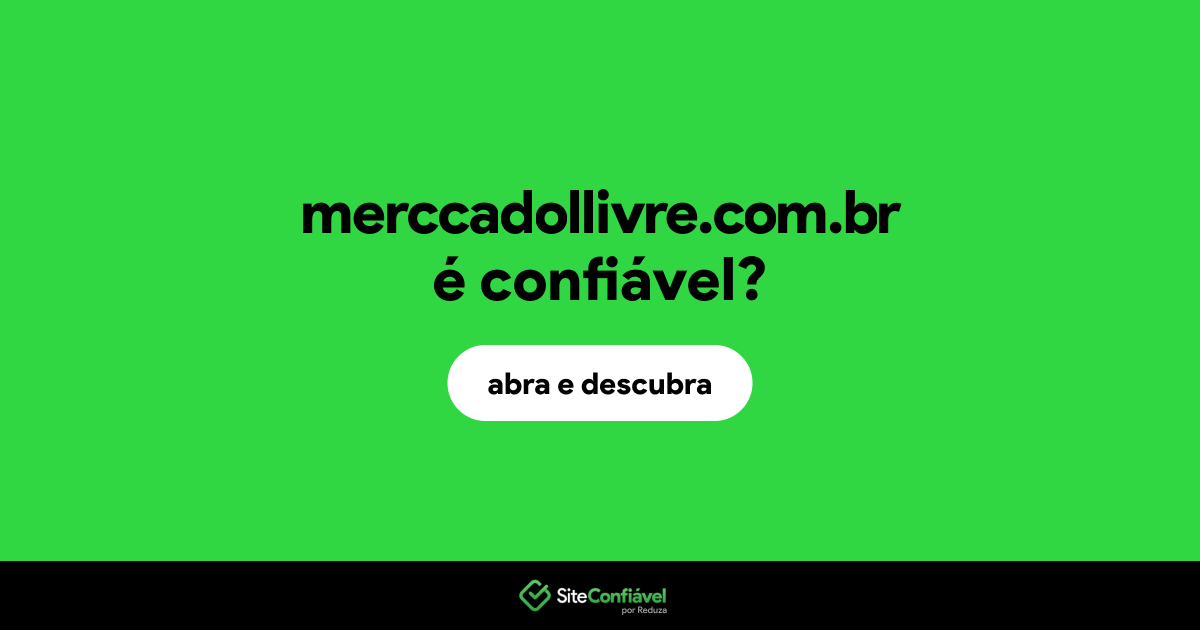 O site merccadollivre.com.br é confiável?