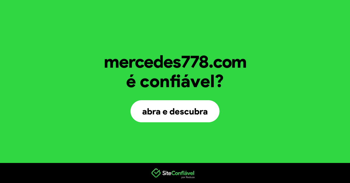 O site mercedes778.com é confiável?