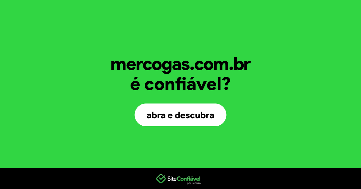 O site mercogas.com.br é confiável?