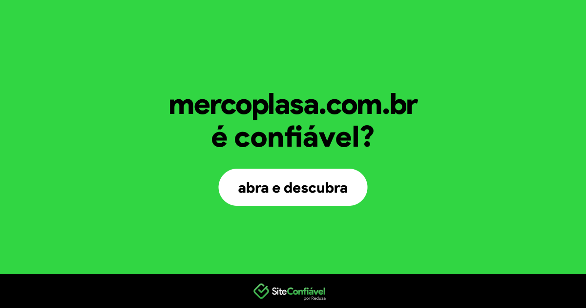 O site mercoplasa.com.br é confiável?