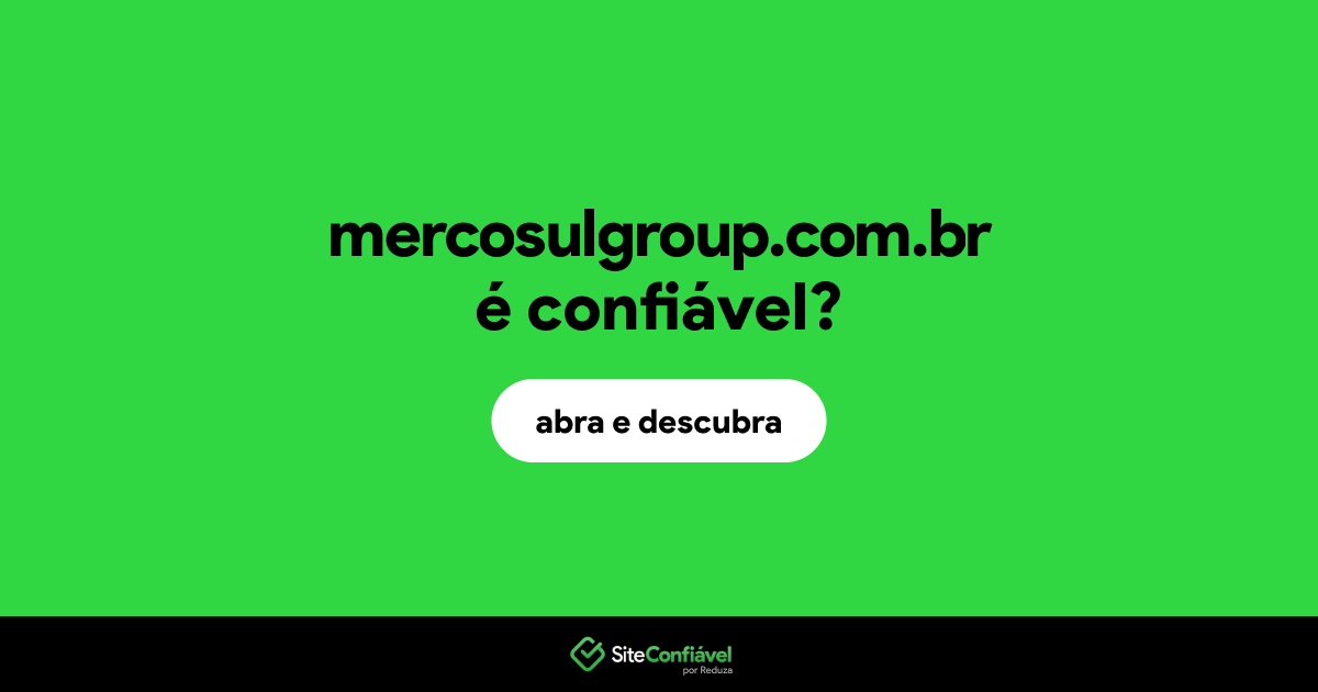 O site mercosulgroup.com.br é confiável?