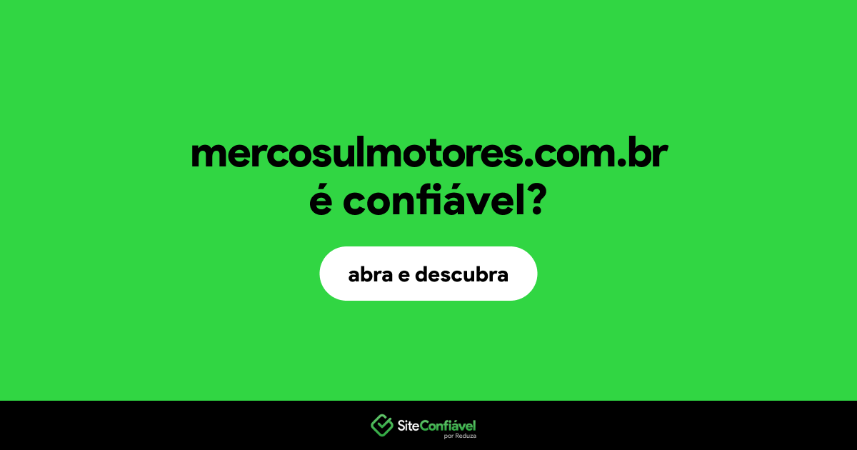 O site mercosulmotores.com.br é confiável?