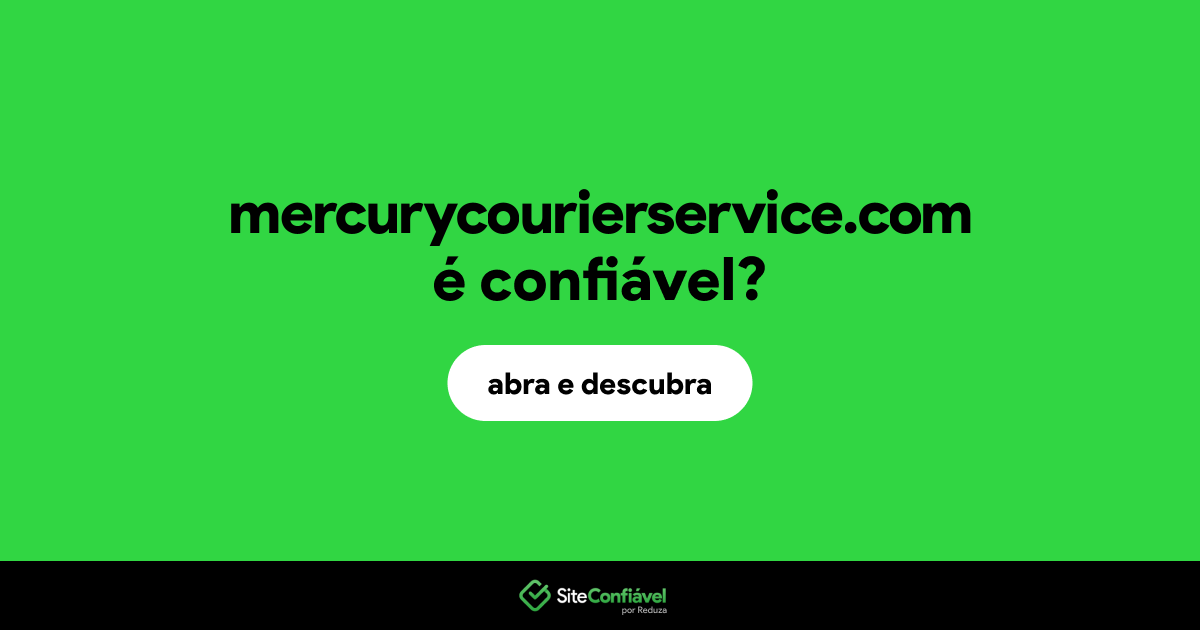 O site mercurycourierservice.com é confiável?