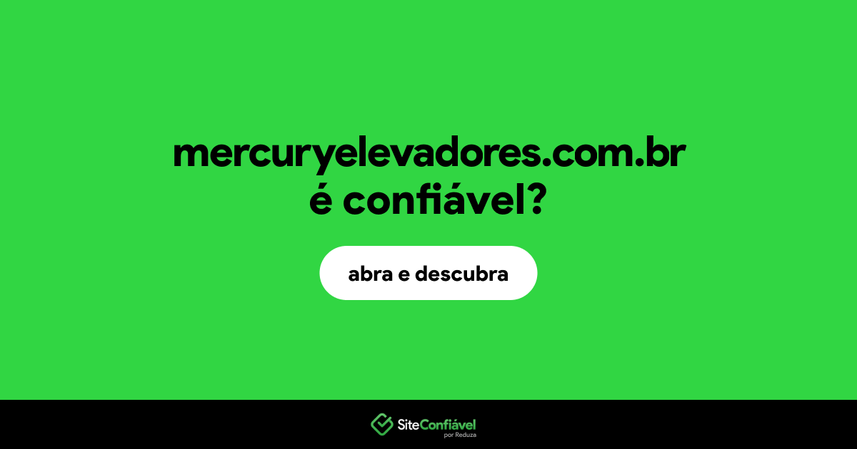 O site mercuryelevadores.com.br é confiável?