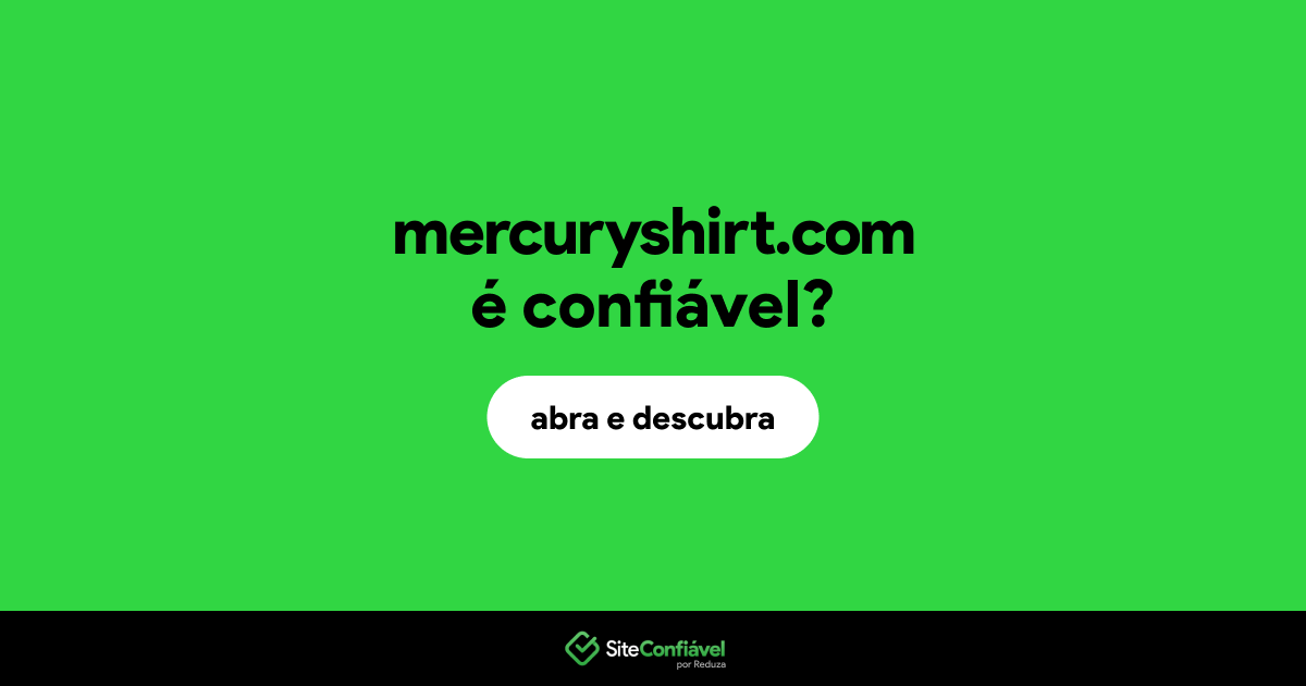 O site mercuryshirt.com é confiável?