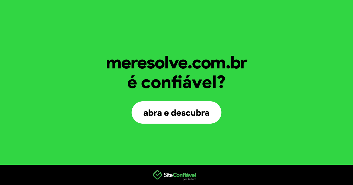 O site meresolve.com.br é confiável?
