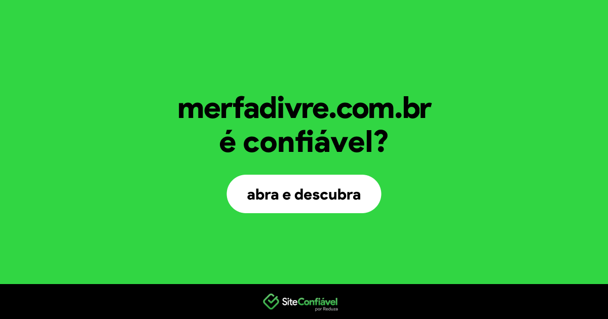 O site merfadivre.com.br é confiável?