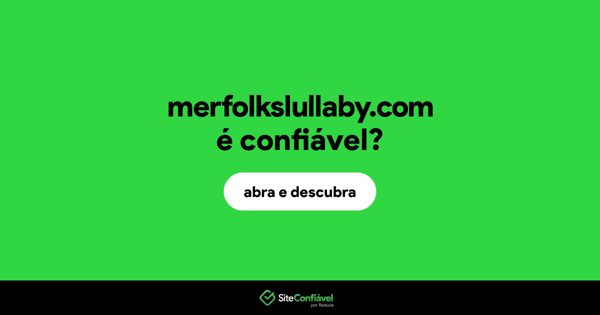 O site merfolkslullaby.com é confiável?