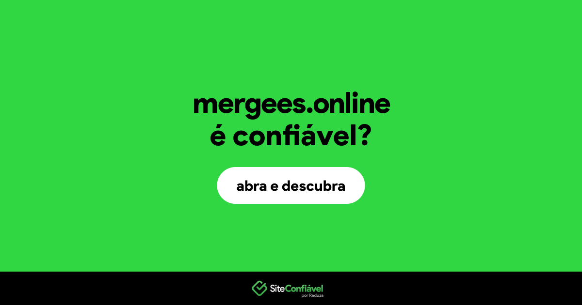 O site mergees.online é confiável?