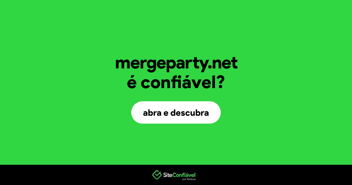 O site mergeparty.net é confiável?