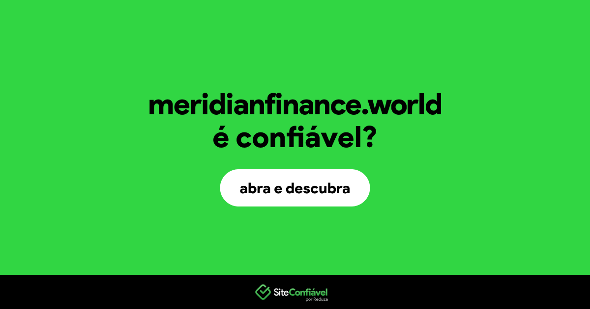 O site meridianfinance.world é confiável?