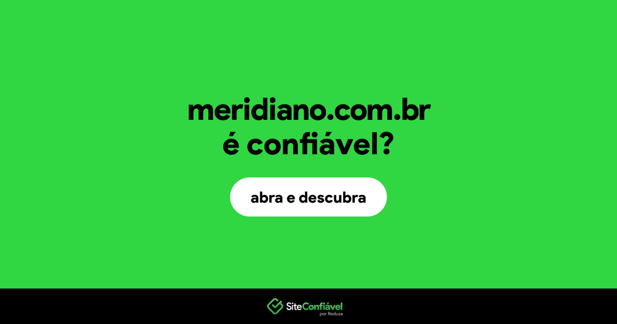 O site meridiano.com.br é confiável?