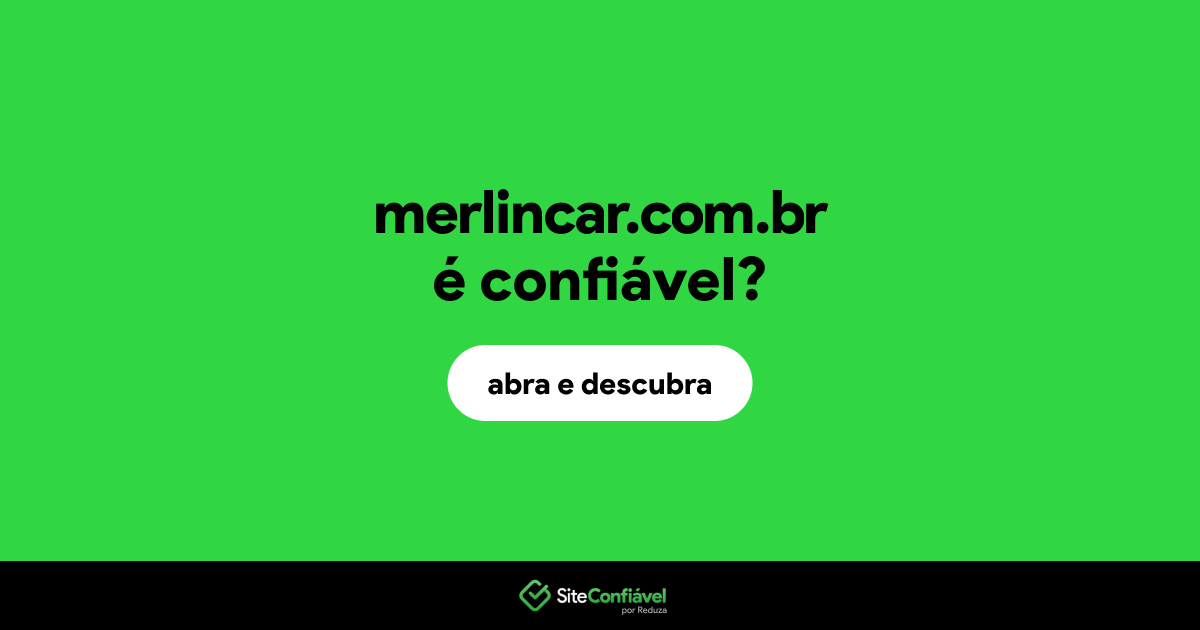 O site merlincar.com.br é confiável?