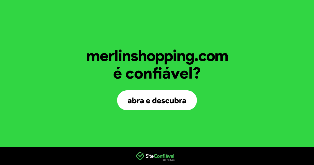 O site merlinshopping.com é confiável?