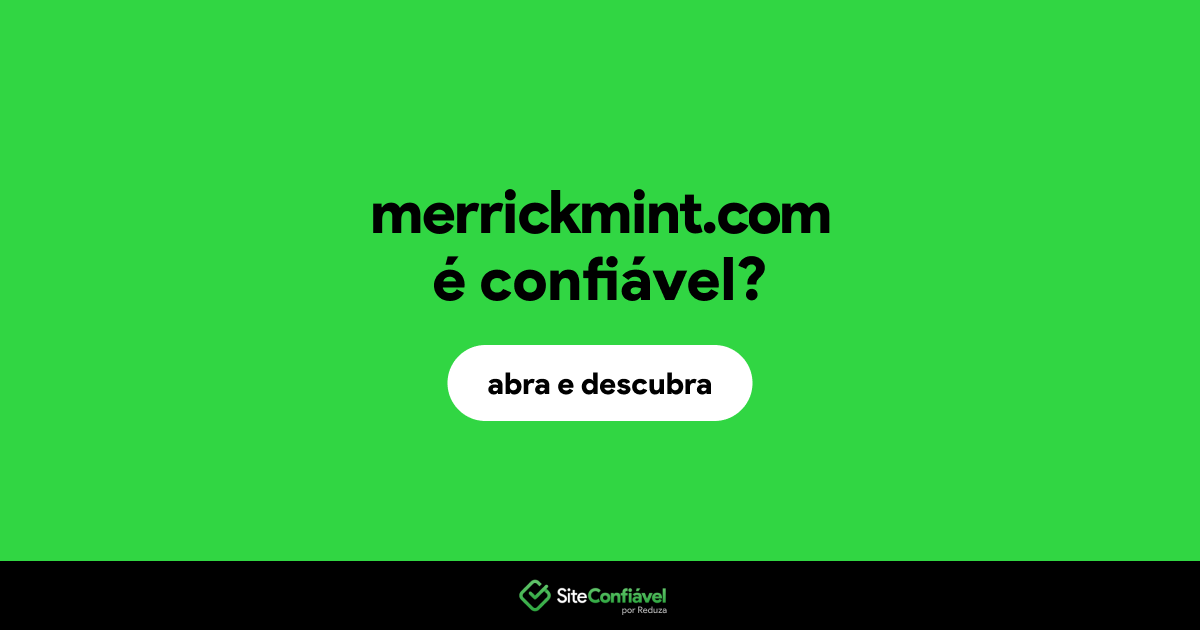 O site merrickmint.com é confiável?