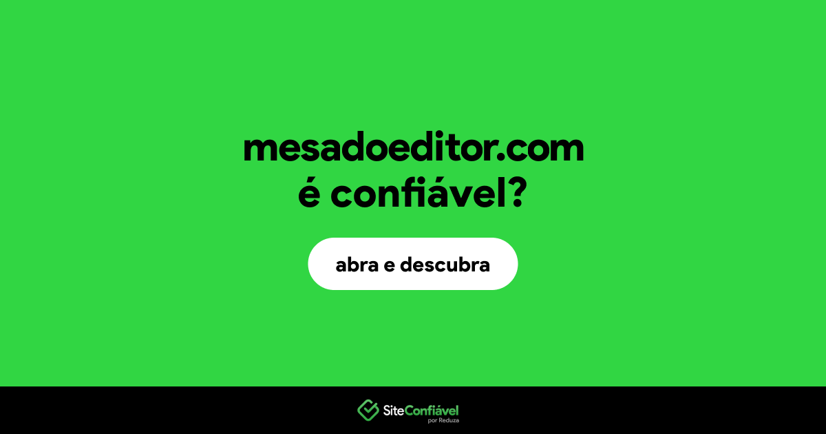 O site mesadoeditor.com é confiável?