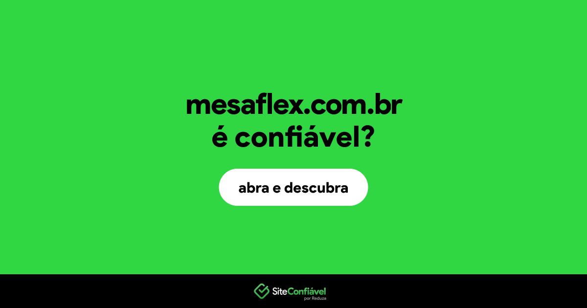 O site mesaflex.com.br é confiável?