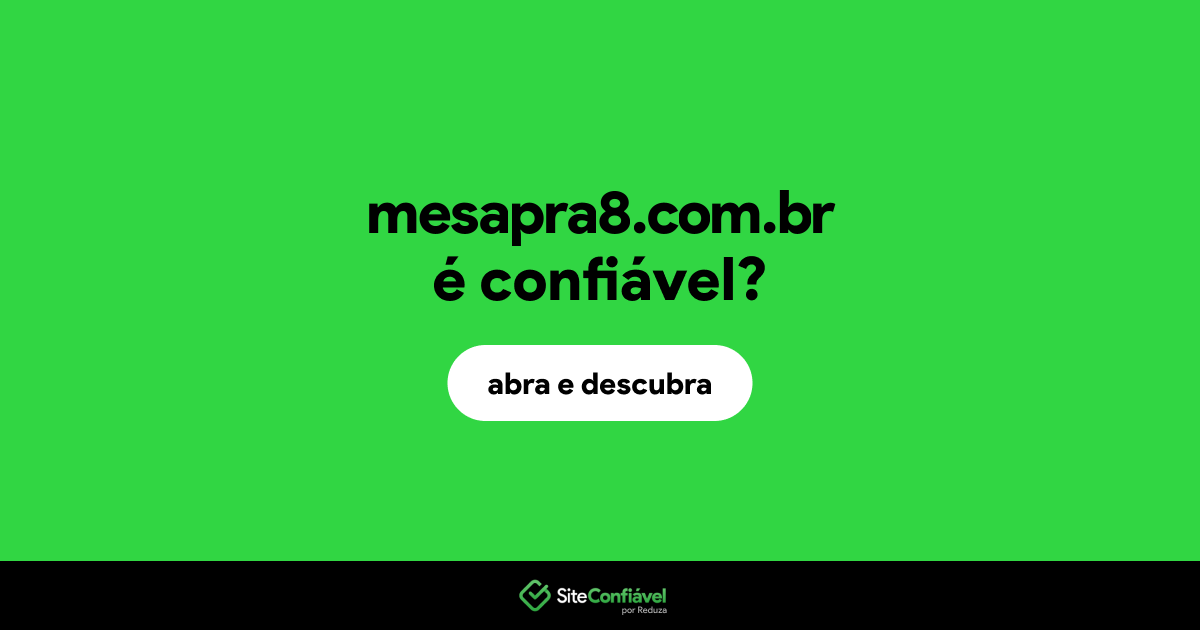 O site mesapra8.com.br é confiável?