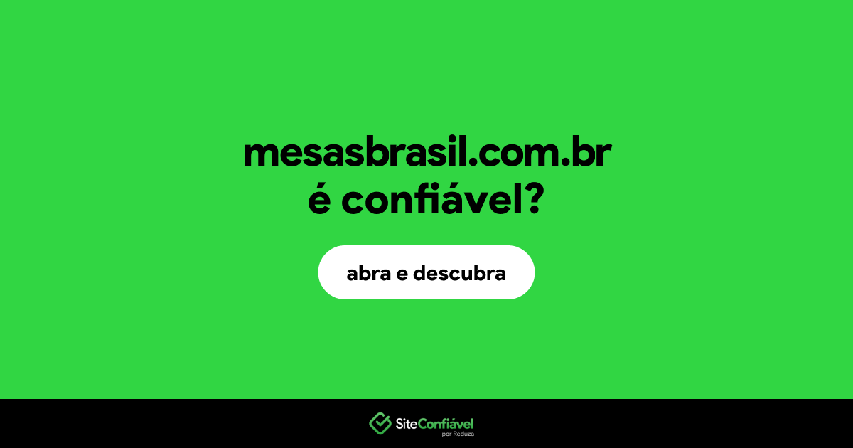O site mesasbrasil.com.br é confiável?