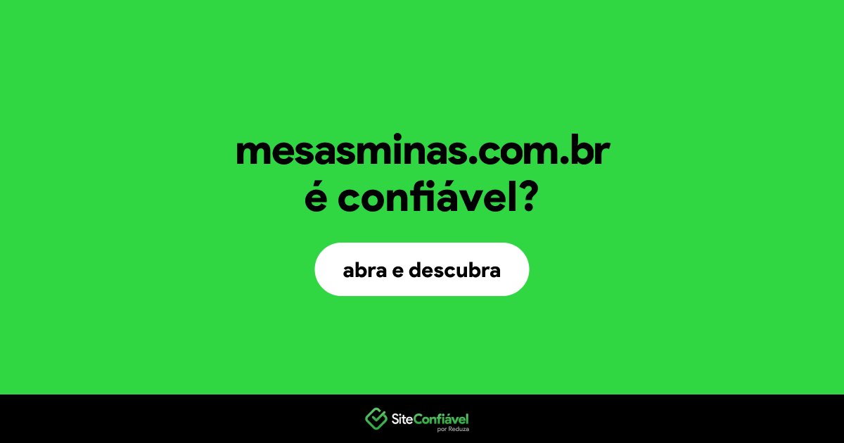 O site mesasminas.com.br é confiável?