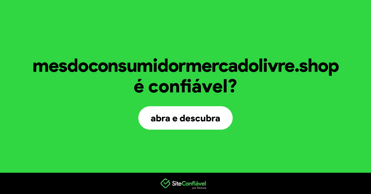 O site mesdoconsumidormercadolivre.shop é confiável?