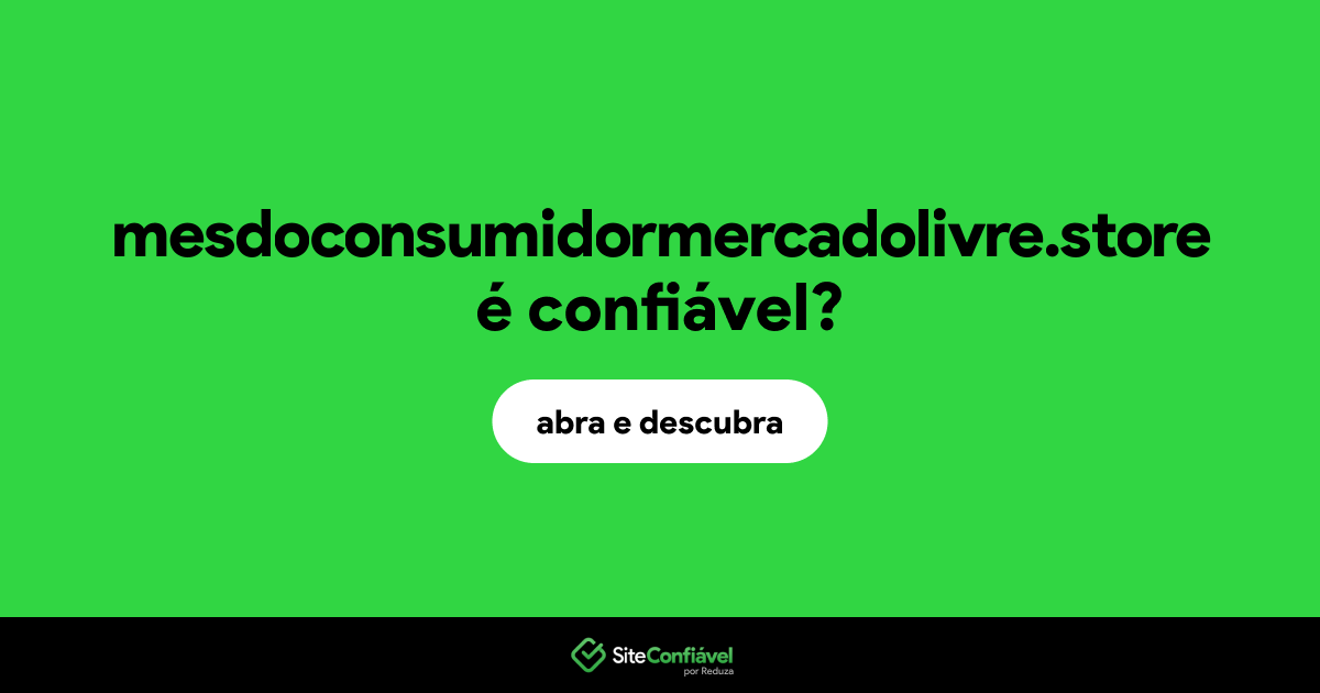 O site mesdoconsumidormercadolivre.store é confiável?