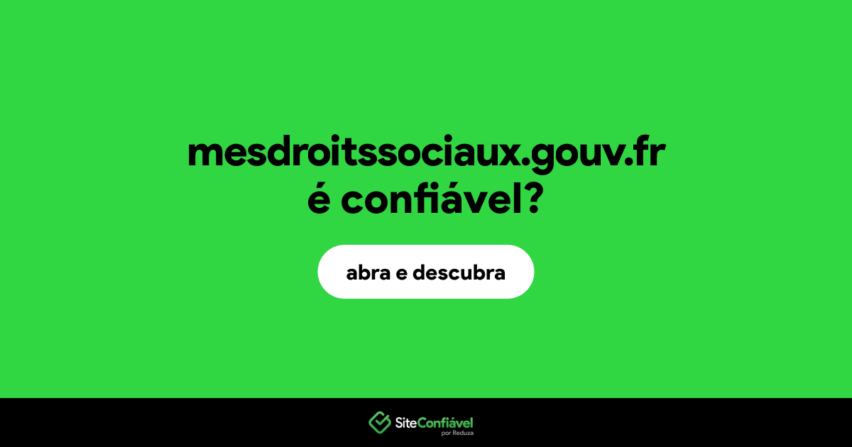 O site mesdroitssociaux.gouv.fr é confiável?