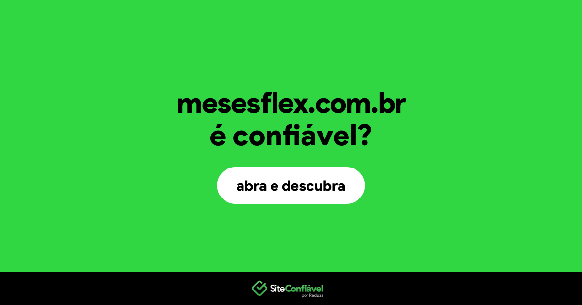 O site mesesflex.com.br é confiável?