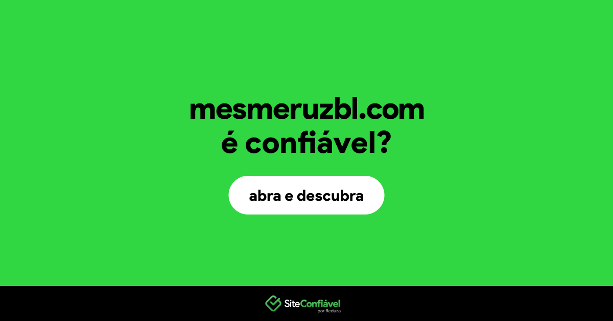 O site mesmeruzbl.com é confiável?