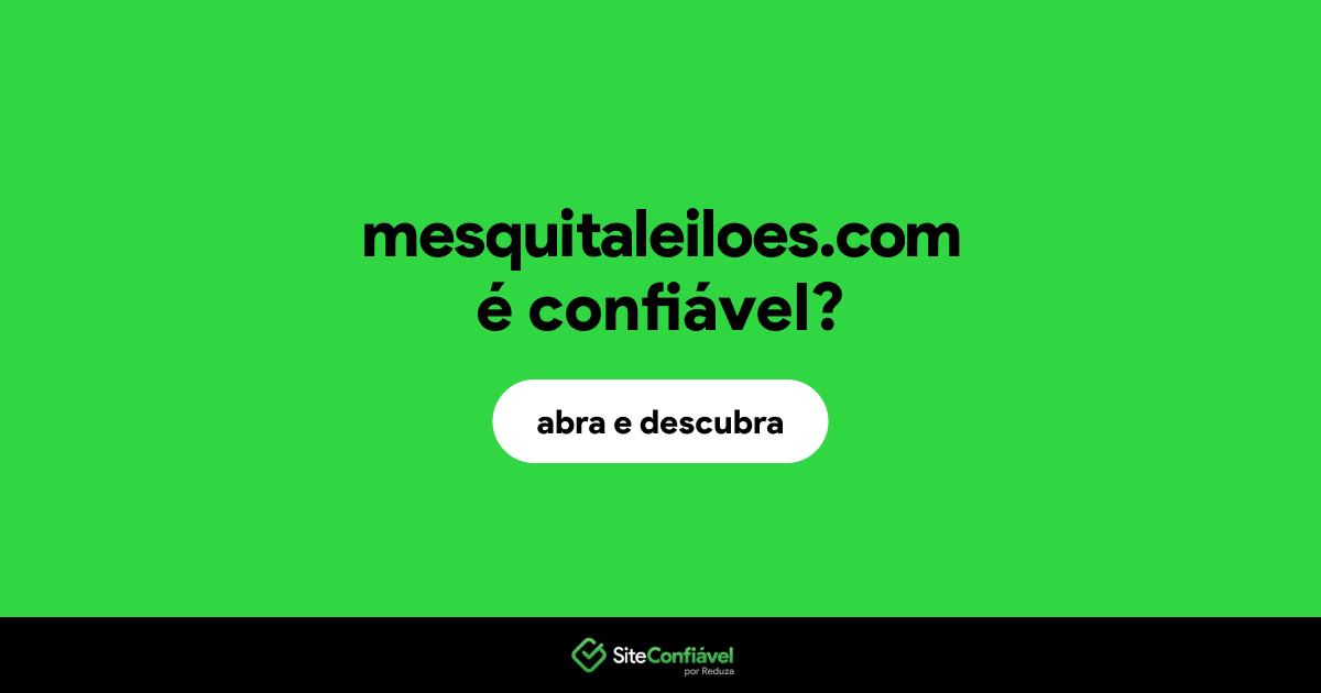 O site mesquitaleiloes.com é confiável?