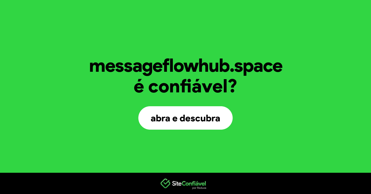 O site messageflowhub.space é confiável?