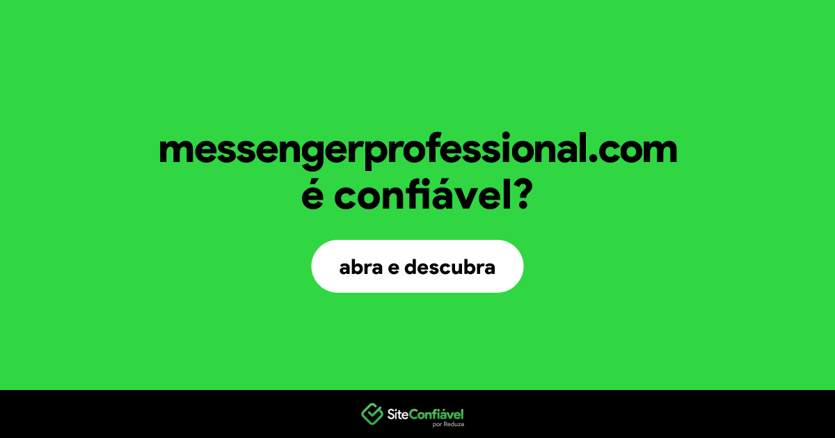O site messengerprofessional.com é confiável?