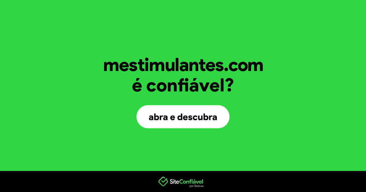 O site mestimulantes.com é confiável?