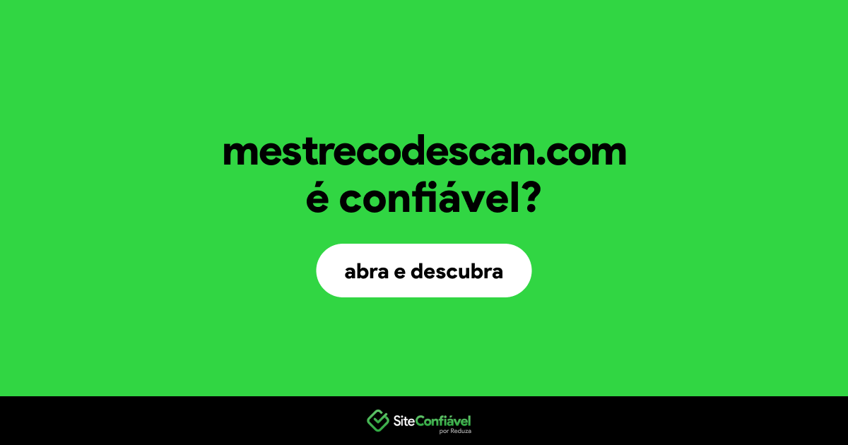 O site mestrecodescan.com é confiável?