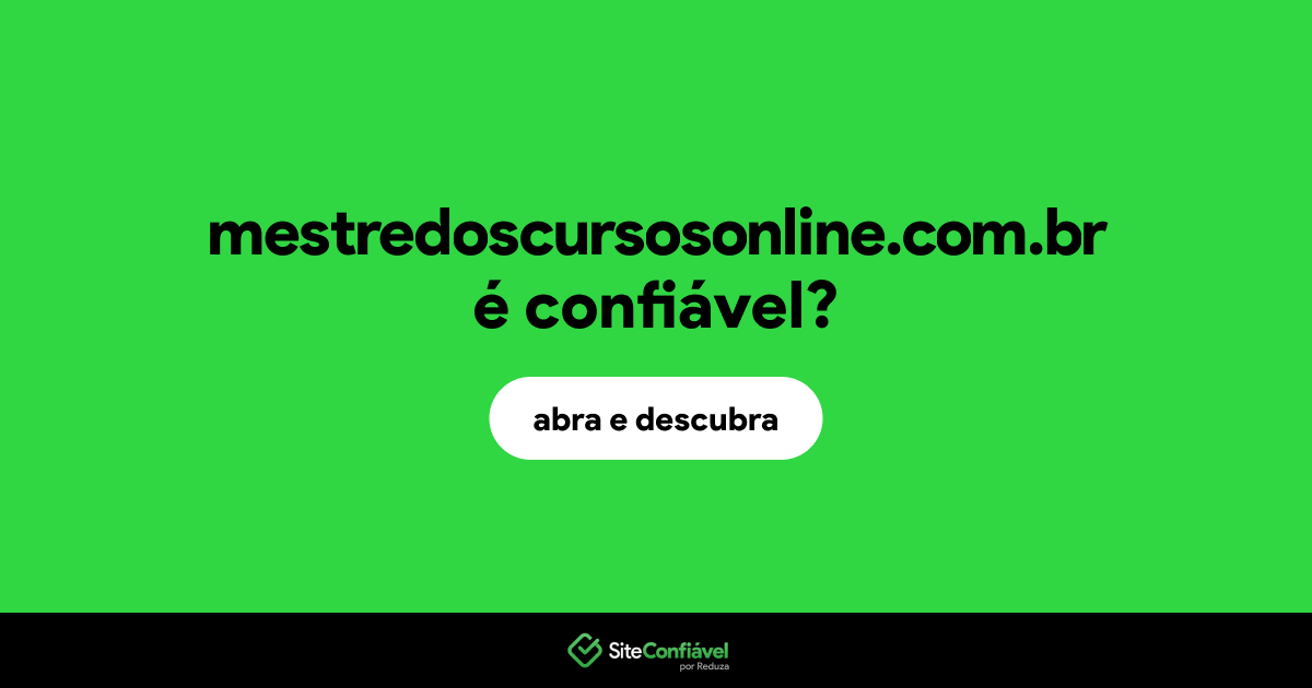 O site mestredoscursosonline.com.br é confiável?