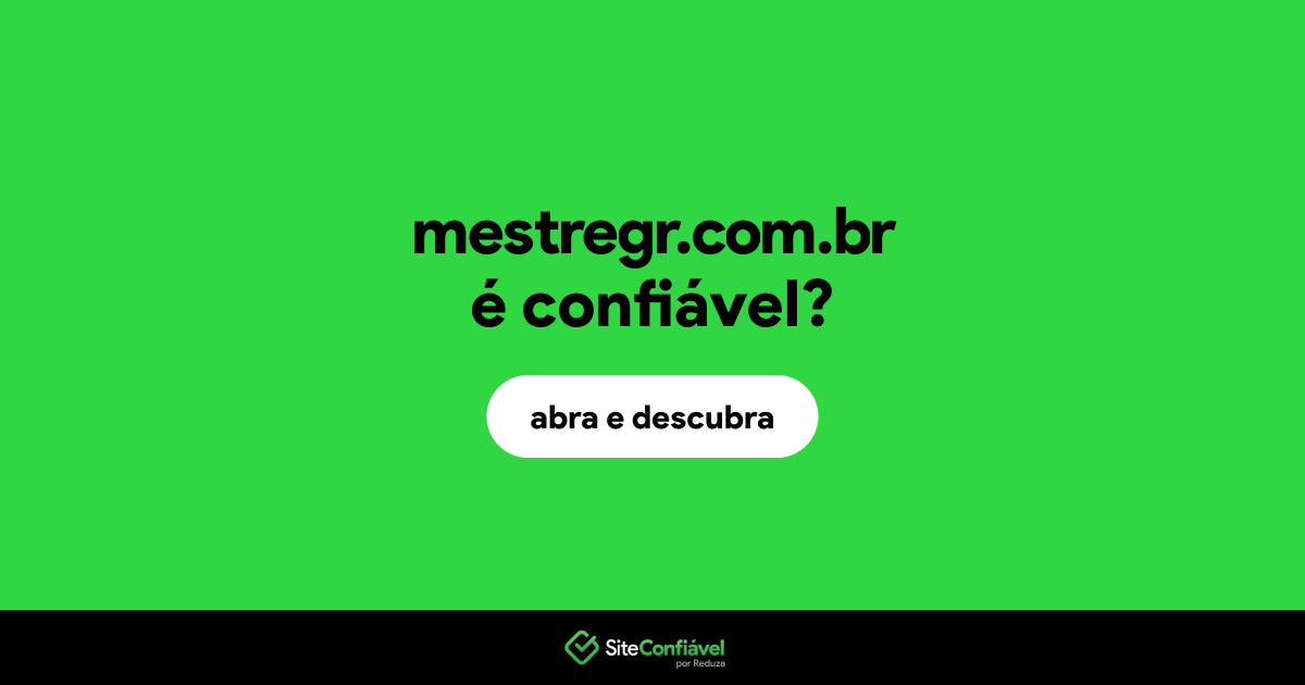 O site mestregr.com.br é confiável?