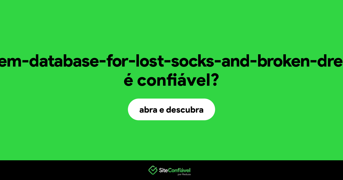 O site meta-system-database-for-lost-socks-and-broken-dreams.online é confiável?