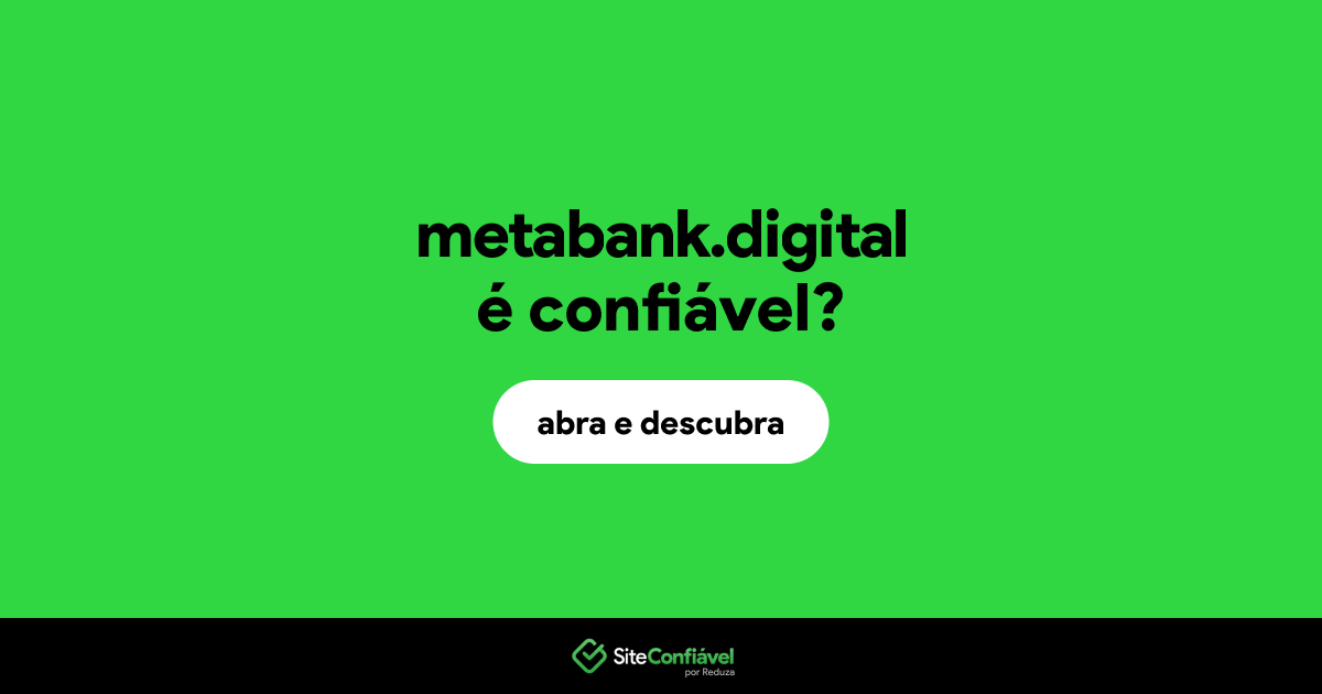O site metabank.digital é confiável?