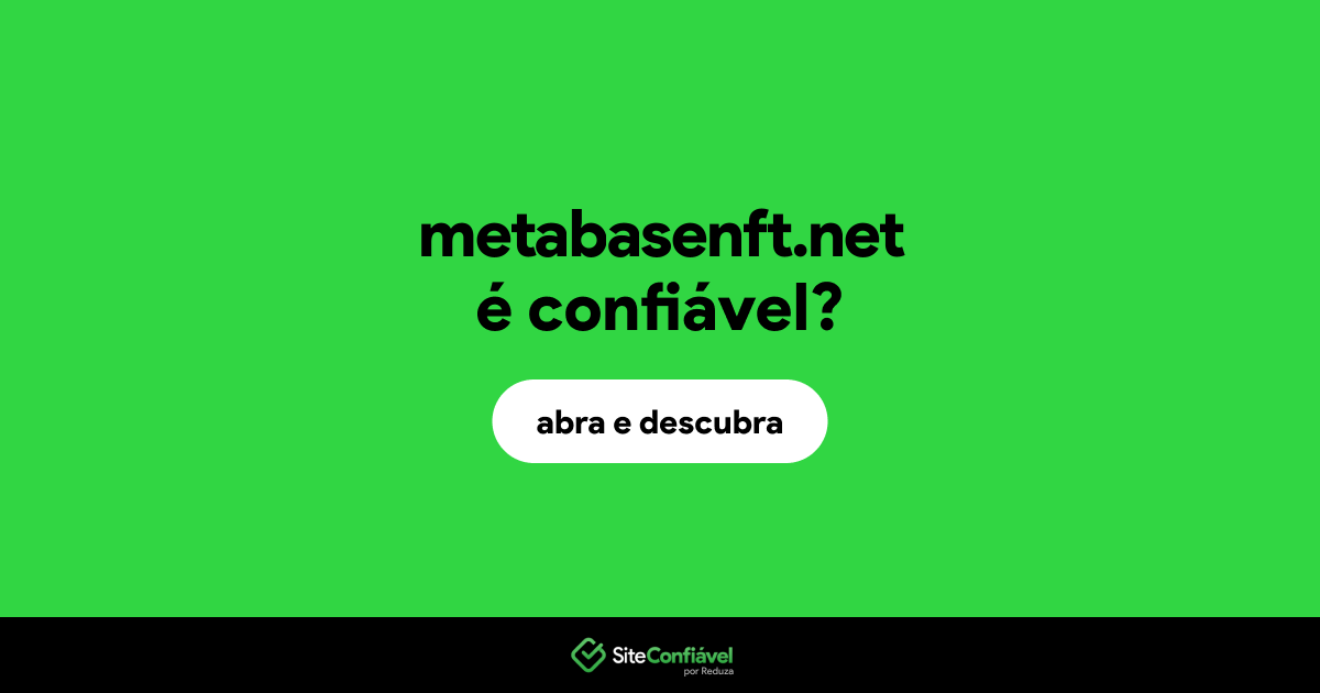 O site metabasenft.net é confiável?